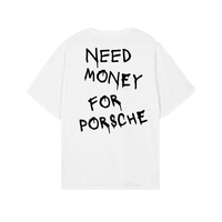 Need Money For Porsche T-Shirt
